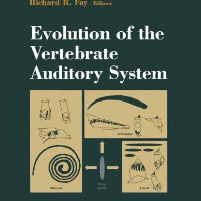 EVOLUTION OF THE VERTEBRATE AUDITORY SYSTEM (PB)
