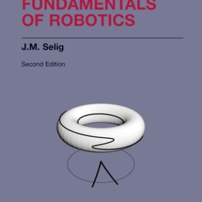 GEOMETRIC FUNDAMENTALS OF ROBOTICS: MONOGRAPHS IN COMPUTER SCIENCE
