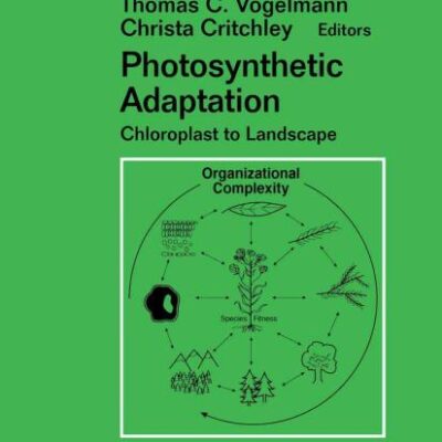 PHOTOSYNTHETIC ADAPTATION: CHLOROPLAST TO LANDSCAPE, VOLUME 178 (Ecological Studies)