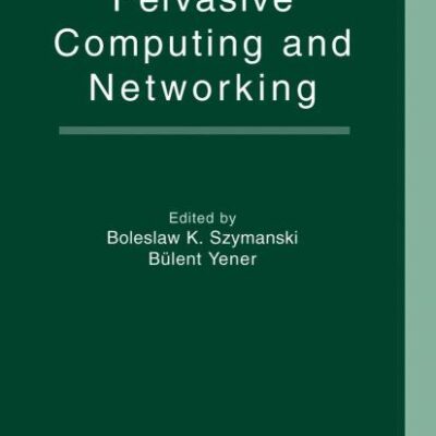 ADVANCES IN PERVASIVE COMPUTING AND NETWORKING