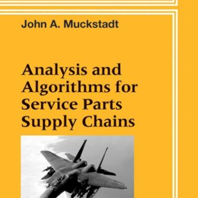 ANALYSIS AND ALGORITHMS FOR SERVICE PARTS SUPPLY CHAINS