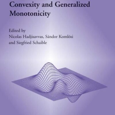 HANDBOOK OF GENERALIZED CONVEXITY AND GENERALIZED MONOTONICITY: NONCONVEX OPTIMIZATION AND ITS APPLICATIONS