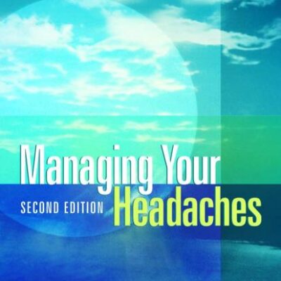 MANAGING YOUR HEADACHES 2ND EDTION