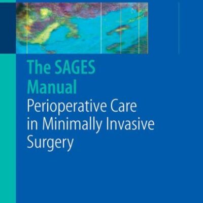 The Sages Manual of Perioperative Care in Minimally Invasive Surgery