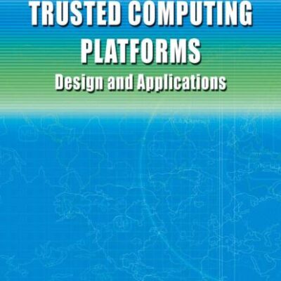 TRUSTED COMPUTING PLATFORMS: DESIGN AND APPLICATIONS