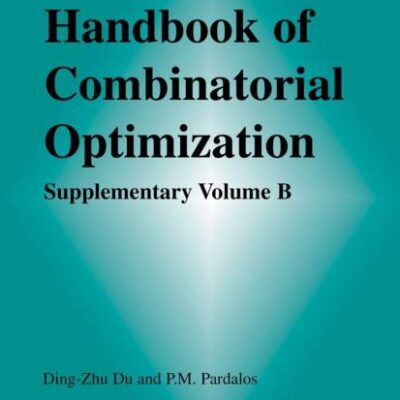 HANDBOOK OF COMBINATORIAL OPTIMIZATION: Supplement Volume B