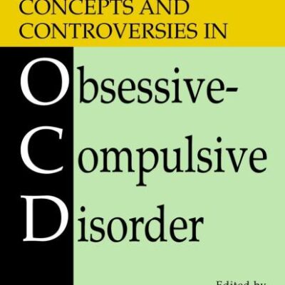 CONCEPTS AND CONTROVERSIES IN OBSESSIVE-COMPULSIVE DISORDER (Series in Anxiety and Related Disorders)