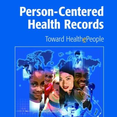 PERSON-CENTERED HEALTH RECORDS: TOWARD HEALTHEPEOPLE (HB)