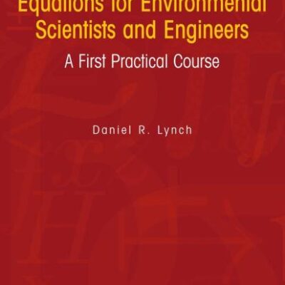 Numerical Partial Differential Equations For Environmental Scientists And Engineers: A First Practical Course