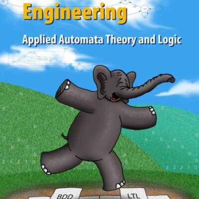 COMPUTATION ENGINEERING: APPLIED AUTOMATA THEORY AND LOGIC