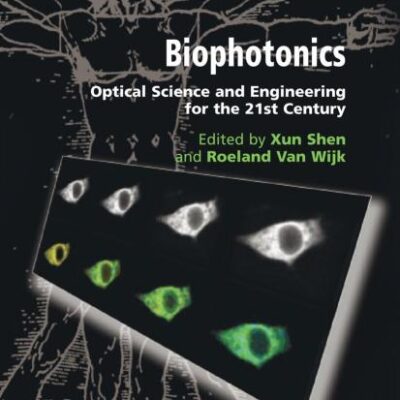 BIOPHOTONICS: OPTICAL SCIENCE AND ENGINEERING FOR THE 21ST CENTURY
