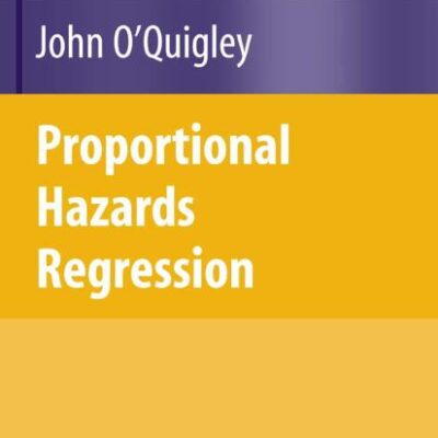 PROPORTIONAL HAZARDS REGRESSION (STATISTICS FOR BIOLOGY AND HEALTH)