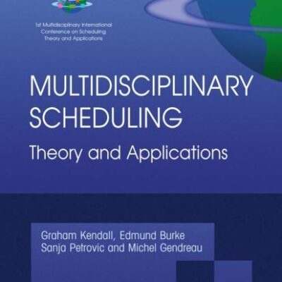 MULTIDISCIPLINARY SCHEDULING: THEORY AND APPLICATIONS: 1st International Conference, MISTA '03 Nottingham, UK, 13-15 August 2003. Selected Papers