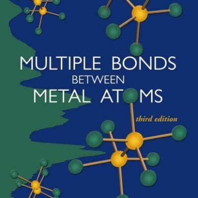 MULTIPLE BONKDS BETWEEN METAL ATOMS, 3/E (HB)