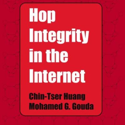 HOP INTEGRITY IN THE INTERNET: 21 (Advances in Information Security)