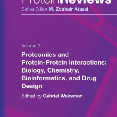 Proteomics and Protein-Protein Interactions: Biology, Chemistry, Bioinformatics, and Drug Design: 3 (Protein Reviews)