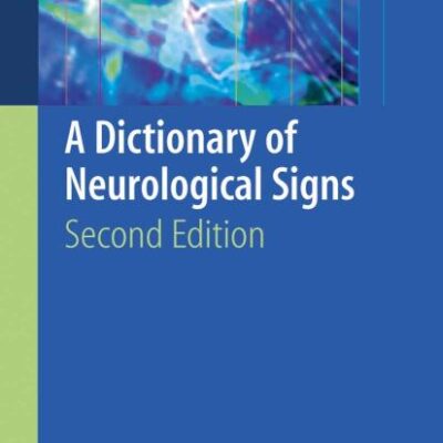 A Dictionary Of Neurological Signs, 2E