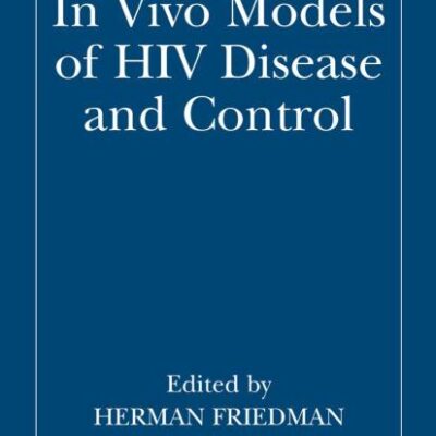 IN VIVO MODELS OF HIV DISEASE AND CONTROL