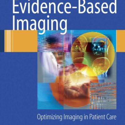 EVIDENCE-BASED IMAGING: OPTIMIZING IMAGING IN PATIENT CARE