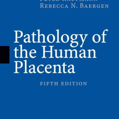 PATHOLOGY OF THE HUMAN PLACENTA, 5E