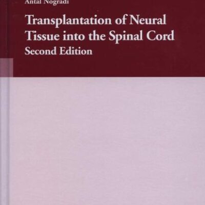 TRANSPLANTATION OF NEURAL TISSUE INTO THE SPINAL CORD, 2/E (HB)