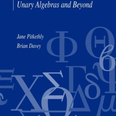 DUALISABILITY: Unary Algebras and Beyond: 9 (Advances in Mathematics)