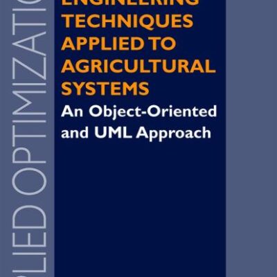 Software Engineering Techniques Applied to Agricultural Systems (Hb)