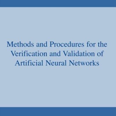 Methods and Procedures for the Verification and Validation of Artificial Neural Networks (Hb)