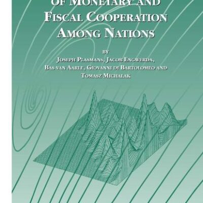 DYNAMIC MODELING OF MONETARY AND FISCAL COOPERATION AMONG NATIONS: 8 (Dynamic Modeling and Econometrics in Economics and Finance)