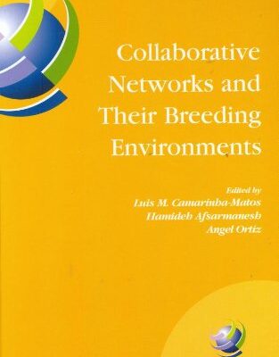 Collaborative Networks and Their Breeding Environments: IFIP TC 5 WG 5. 5 Sixth IFIP Working Conference on VIRTUAL ENTERPRISES, 26-28 September 2005, ... in Information and Communication Technology)