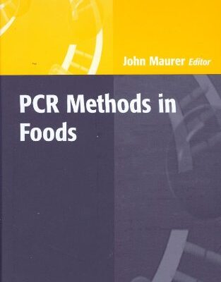 PCR Methods in Foods (Food Microbiology and Food Safety)