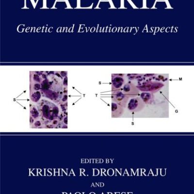 MALARIA: GENETIC AND EVOLUTIONARY ASPECTS: 5 (Emerging Infectious Diseases of the 21st Century)