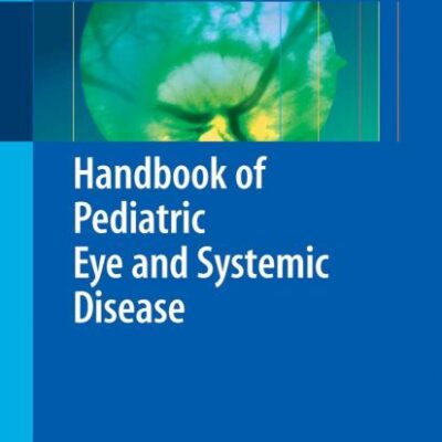 HANDBOOK OF PEDIATRIC EYE AND SYSTEMIC DISEASE (PB)
