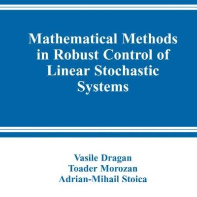 MATHEMATICAL METHODS IN ROBUST CONTROL OF LINEAR STOCHASTIC SYSTEMS, VOLUME 50
