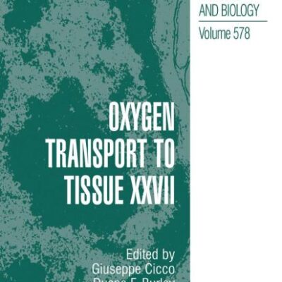 OXYGEN TRANSPORT TO TISSUE XXVII: 578 (Advances in Experimental Medicine and Biology)