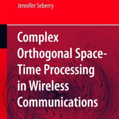 COMPLEX ORTHOGONAL SPACE-TIME PROCESSING IN WIRELESS COMMUNICATIONS (HB)