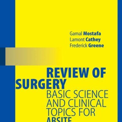 Review Of Surgery: Basic Science And Clinical Topics For Absite