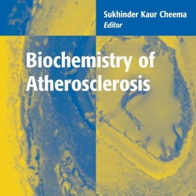 BIOCHEMISTRY OF ATHEROSCLEROSIS: 1 (Advances in Biochemistry in Health and Disease)