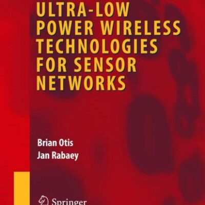 ULTRA-LOW POWER WIRELESS TECHNOLOGIES FOR SENSOR NETWORKS