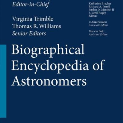 BIOGRAPHICAL ENCYCLOPEDIA OF ASTRONOMERS 2 VOL. SET