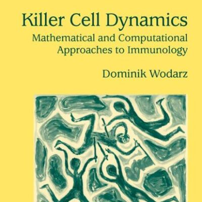 Killer Cell Dynamics: Mathematical & Computational Approaches To Immunology: 32 (Interdisciplinary Applied Mathematics)