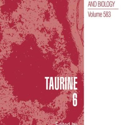 Taurine 6: Update 2005: 583 (Advances in Experimental Medicine and Biology)