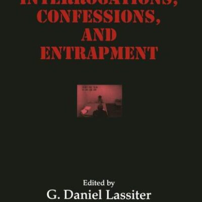 INTERROGATIONS, CONFESSIONS, AND ENTRAPMENT