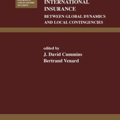 HANDBOOK OF INTERNATIONAL INSURANCE: BETWEEN GLOBAL DYNAMICS AND LOCAL CONTINGENCIES