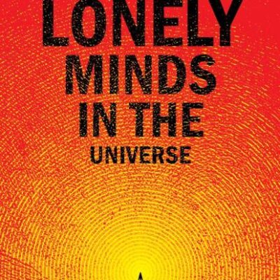 LONELY MINDS IN THE UNIVERSE