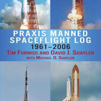 PRAXIS MANNED SPACEFLIGHT LOG 1961-2006