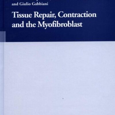 TISSUE REPAIR, CONTRACTION AND THE MYOFIBROBLAST