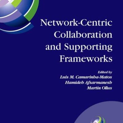 NETWORK-CENTRIC COLLABORATION AND SUPPORTING FRAMEWORKS (HB)