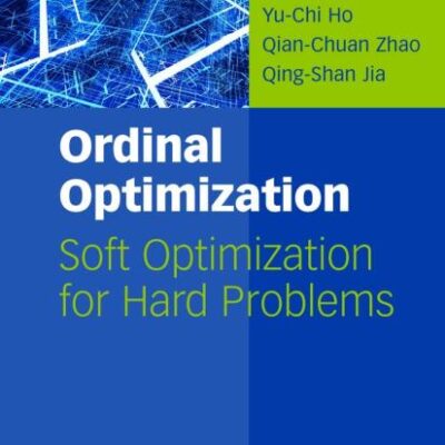 ORDINAL OPTIMIZATION: SOFT OPTIMIZATION FOR HARD PROBLEMS
