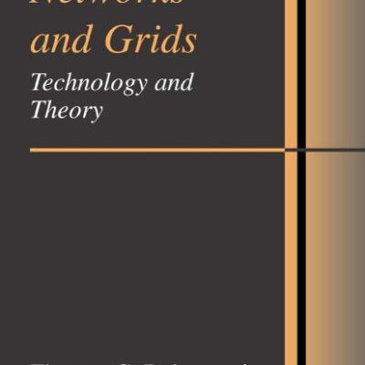 NETWORKS AND GRIDS: TECHNOLOGY AND THEORY (HB)